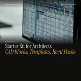 Starter Kit for Architects: CAD Blocks, Templates, Revit Packs
