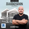 3D Architectural Design and Modeling with Revit