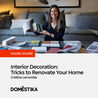 Interior Decoration: Tricks to Renovate Your Home