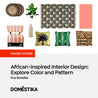 African-Inspired Interior Design: Explore Color and Pattern