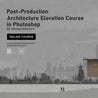 Architecture Elevation Course in Photoshop