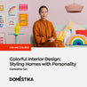 Colorful Interior Design: Styling Homes with Personality