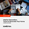 Interior Decoration: Tricks to Renovate Your Home